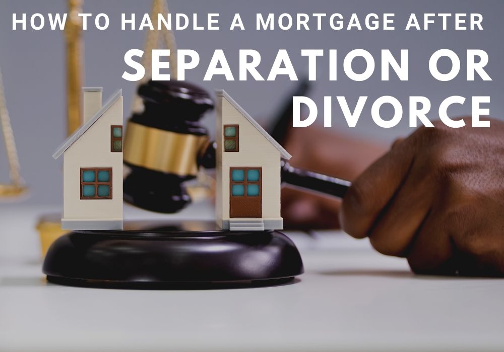 How to Handle a Mortgage After a Separation or Divorce in Comox Valley
