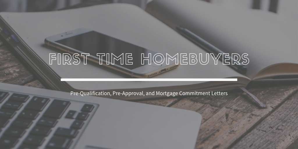 First Time Home Buyers Guide in Courtenay: What about Pre-Qualification, Pre-Approval, and Mortgage Commitment Letters?